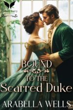 Bound to the Scarred Duke: a Historical Regency Romance Novel Duke's Game Book