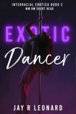 Exotic Dancer : Interracial Erotica Book 2 Ww Bm Short Read