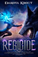 Regicide: an Epic Fantasy Litrpg Adventure Completionist Chronicles Book