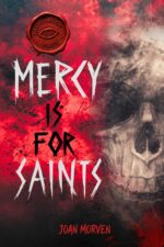Mercy Is for Saints: a Female Rage, Masked Stalker Mmc, Dark Romance Novella Series Book