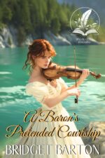 A Baron's Pretended Courtship: a Historical Regency Romance Novel of Love in Regency