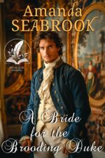 A Bride for the Brooding Duke: a Historical Regency Romance Novel Hearts and Hidden
