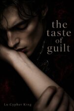 The Taste of Guilt of Justice -dark Gothic Vampire Romance, Obsessive, Morally Gray, Lyrical, High-angst. Book