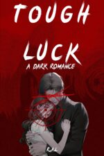 Tough Luck: a Dark Romance of Obsession and Choice