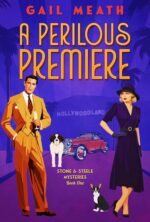 A Perilous Premiere: 1930s Hollywood Mystery Trilogy & Steele Mysteries Book