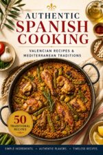 Authentic Spanish Cooking: Valencian Recipes and Mediterranean Traditions