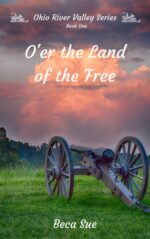 O'er the Land of the Free River Valley Series Book