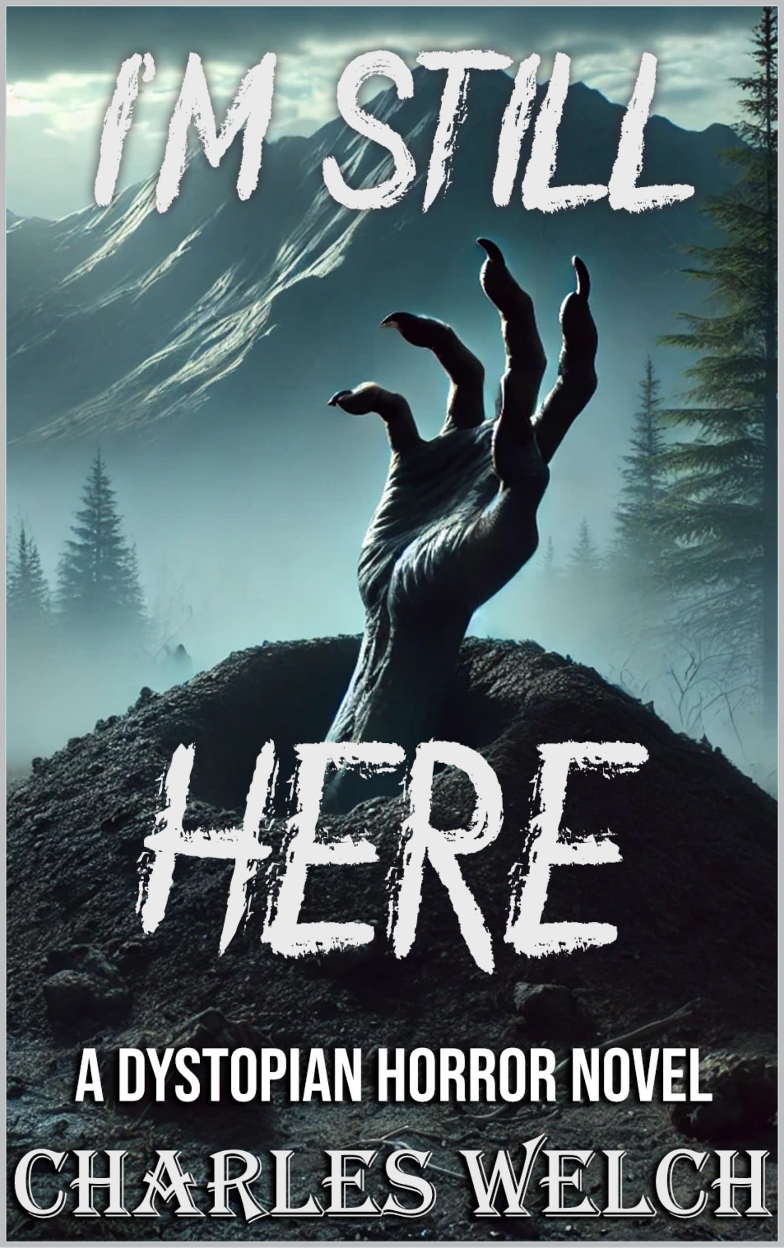 I’m Still Here: a Dystopian Horror Novel Still Here Book