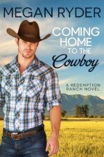 Coming Home to the Cowboy: a Small Town Second Chance Romance Ranch Book