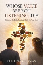Whose Voice Are You Listening To?: How to Fight and Win the Daily Spiritual Battle