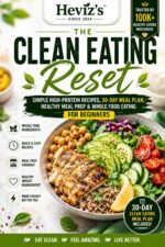 The Clean Eating Reset: 150 Quick & Easy Whole Food Recipes for Weight Management, Meal Prep, Healthy Living, and Busy Families