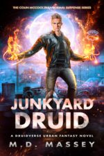 Junkyard Druid 10th Anniversary Edition: a Druidverse Urban Fantasy Novel Colin Mccool Paranormal Suspense Series Book