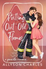 Putting Out Old Flames: a Second Chance, Small Town Romance Romance Book