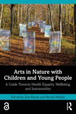Arts in Nature With Children and Young People: a Guide Towards Health Equality, Wellbeing, and Sustainability