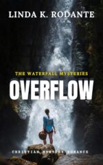 Overflow: Book 2 of the Waterfall Mysteries, Christian Romantic Mystery and Suspense
