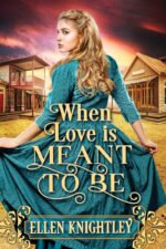 When Love Is Meant to Be: a Historical Western Romance Book and Valor on The