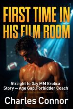 First Time in His Film Room: Straight to Gay Mm Erotica Story — Age Gap, Forbidden Coach Mm Sex & Dirty Straight to Gay Book