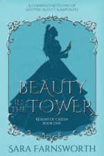 Beauty in the Tower: a Combined Retelling of Sleeping Beauty & Rapunzel of Caelia Book