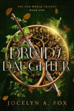 Druid's Daughter: a Historical Portal Fantasy Old World Trilogy Book