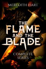 The Flame and the Blade: the Complete Series: a Complete Binge-worthy Series With Romance, Magic, and Monsters And