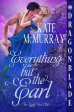 Everything but the Earl: Regency Historical Romance Night Fire Club Book