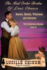 The Mail Order Brides of Last Chance: Babies, Brides, Weddings and Cowboys Barkwood Brides Book