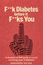 F**k Diabetes Before It F**ks You: a Detailed No Fluff Guide to Actually Reversing Type 2 Diabetes