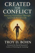 Created for Conflict: Walking Victorious Through Spiritual Battlefields