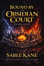 Bound by the Obsidian Court: a Dark Fae Why Choose Romantasy