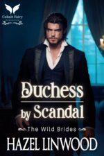 Duchess by Scandal: a Historical Regency Romance Novel Wild Brides Book