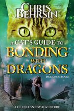 A Cat's Guide to Bonding With Dragons: a Feline Fantasy Adventure Book