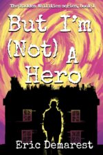 But I'm Not a Hero Hidden Abilities Series Book