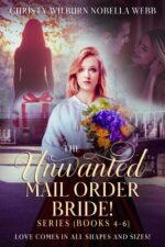 The Unwanted Mail Order Bride Series! 4 - Love Comes in All Shapes and Sizes!