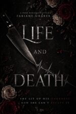 Life and Death: She Lit Up His Darkness, Now She Can´t Escape It.