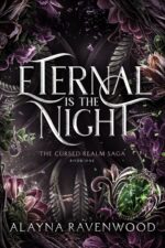 Eternal Is the Night: an Addictive Fantasy Romance Cursed Realm Saga Book