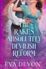 The Rake's Absolutely Devilish Reform Notorious Briarwoods Book