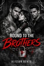 Bound to the Brothers: a Dark Twin Menage Romance of Ruin &