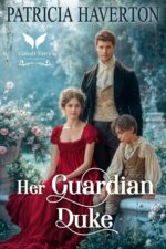 Her Guardian Duke: a Historical Regency Romance Novel Regency Guardians Book