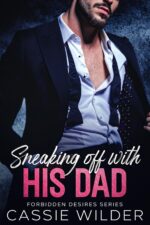Sneaking Off With His Dad: Older Man Younger Woman First Time Romance