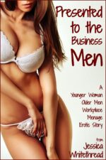 Presented to the Businessmen: a Younger Woman Older Men Workplace Menage Erotic Story