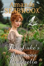 The Duke's Runaway Cinderella: a Historical Regency Romance Novel Hearts and Hidden