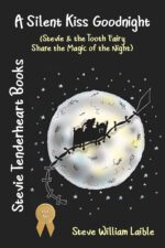 Stevie Tenderheart Books a Silent Kiss Goodnight and the Tooth Fairy Share the Magic of The