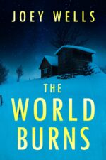 The World Burns: an Emp Post Apocalypse Prepper Survival Thriller