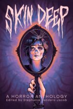 Skin Deep: a Horror Anthology