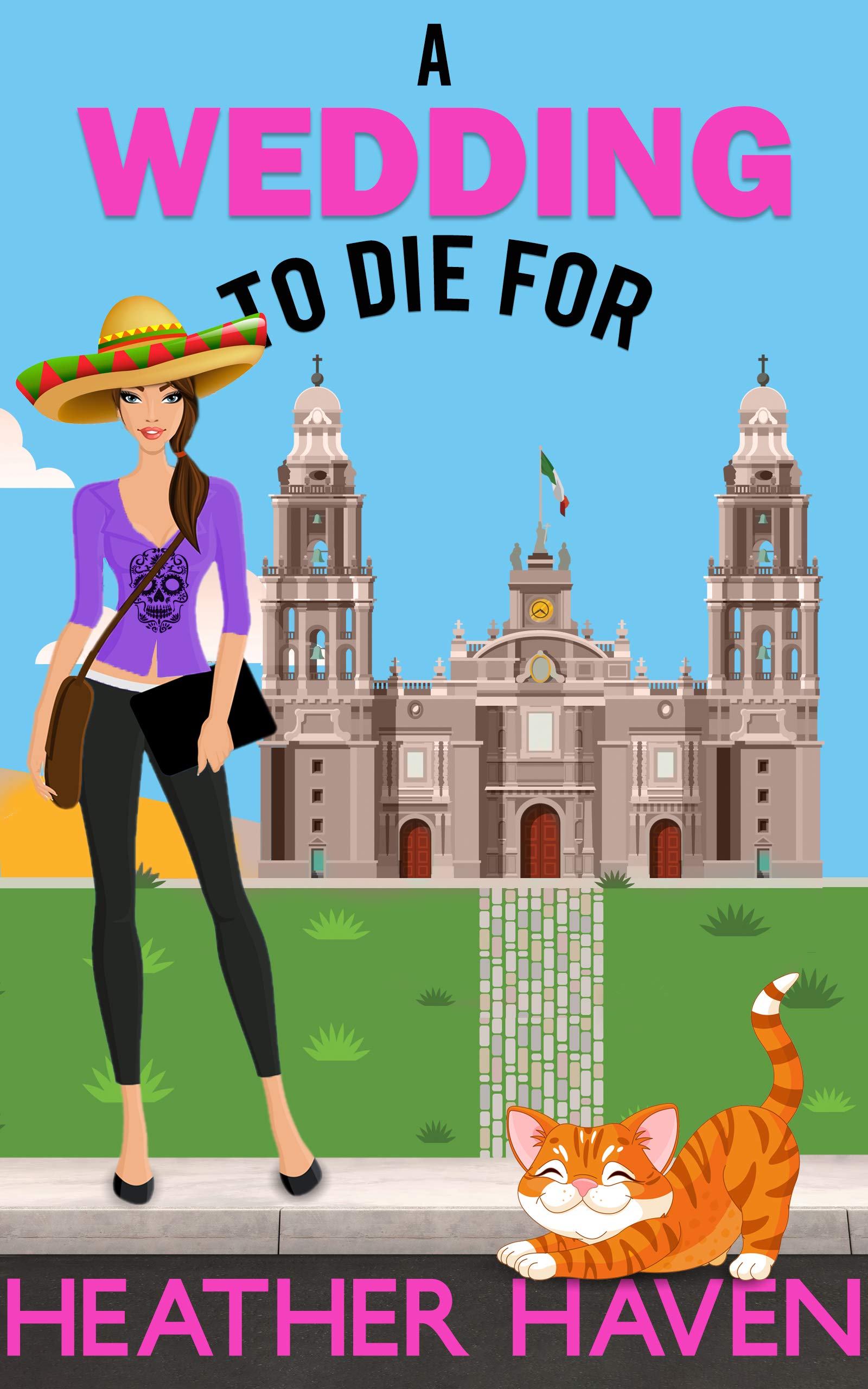 A Wedding to Die For: a Fun Detective Cozy Alvarez Family Murder Mysteries Book