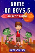 Game on Boys 6 Galactic Zombie: Easter Gaming Adventure for Middle Grade on Boys