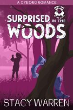 Surprised in the Woods: a Cyborg Romance