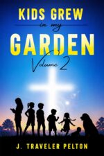 Kid's Grew in My Garden: Volume Two