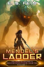 Mendel's Ladder: a Grimdark Post-apocalyptic Epic Collected Histories of Neoevolution Earth Book