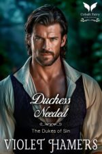 Duchess Needed: a Historical Regency Romance Novel Dukes of Sin Book